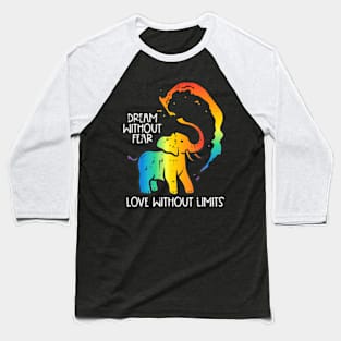 Gay Elephant Dream Without Fear  Pride Lgbt Women Men Baseball T-Shirt